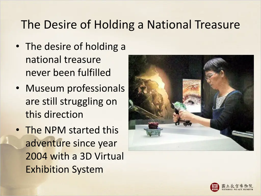 the desire of holding a national treasure