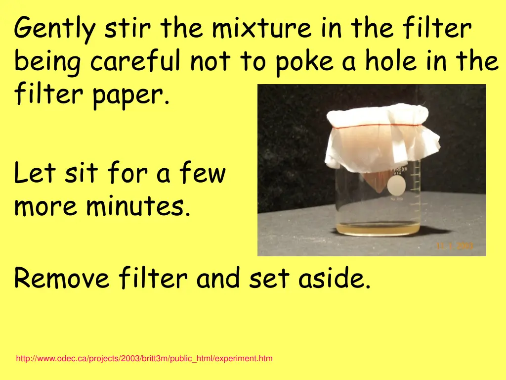 gently stir the mixture in the filter being