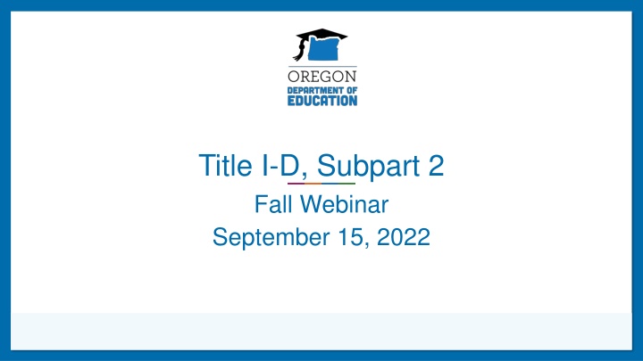 title i d subpart 2 fall webinar september 15 2022