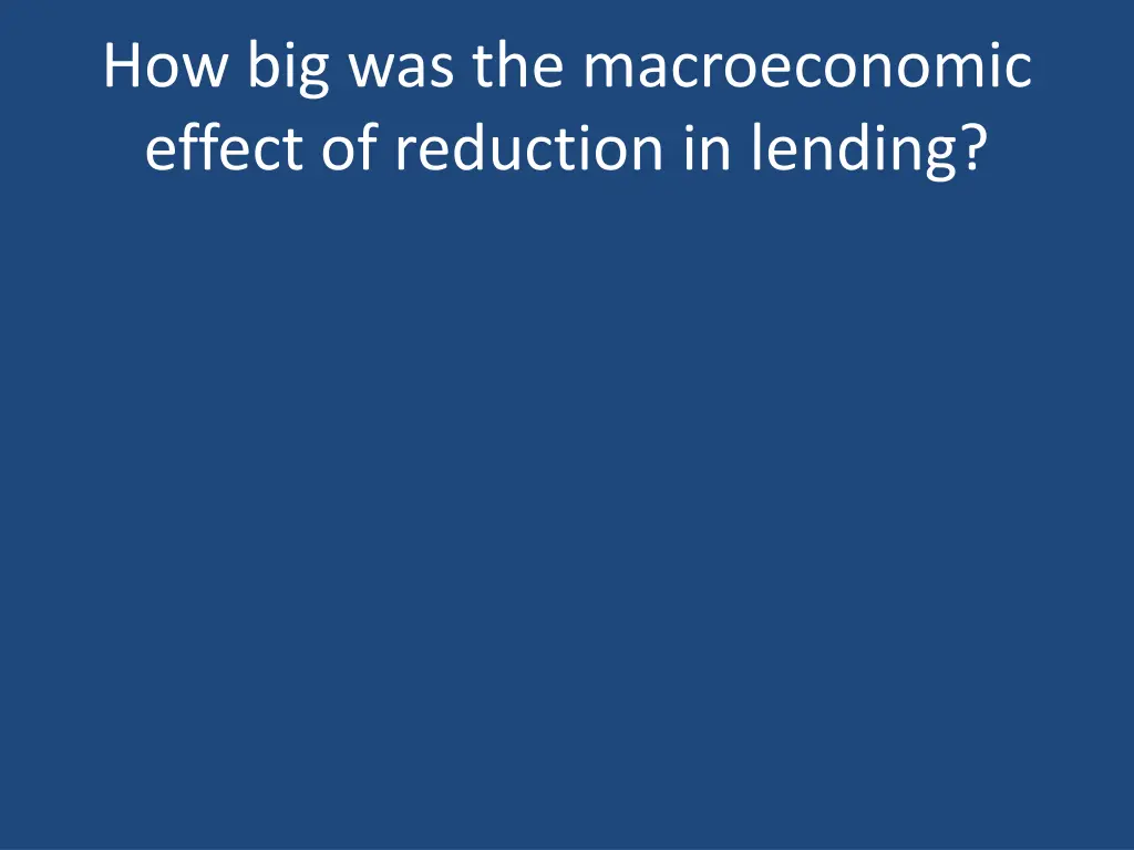 how big was the macroeconomic effect of reduction