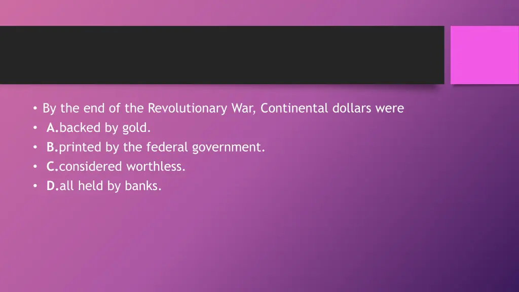 by the end of the revolutionary war continental