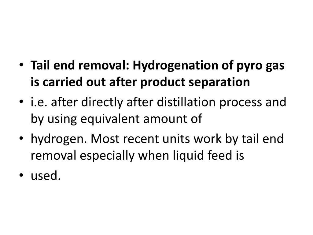 tail end removal hydrogenation of pyro