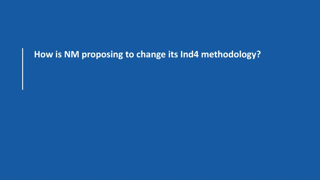 how is nm proposing to change its ind4 methodology