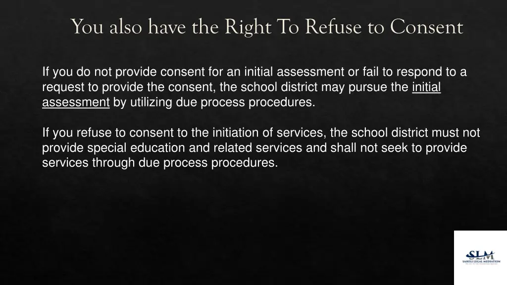 you also have the right to refuse to consent