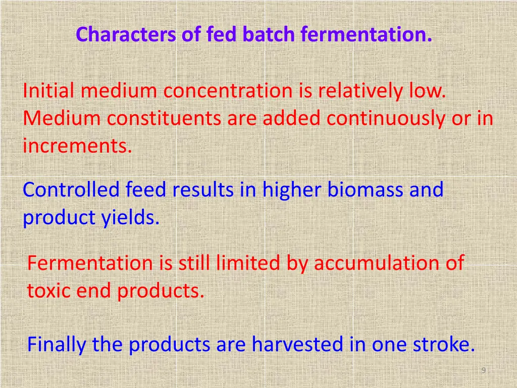 characters of fed batch fermentation