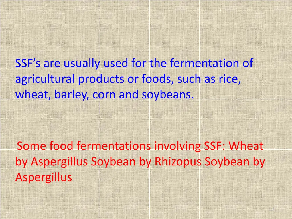 ssf s are usually used for the fermentation