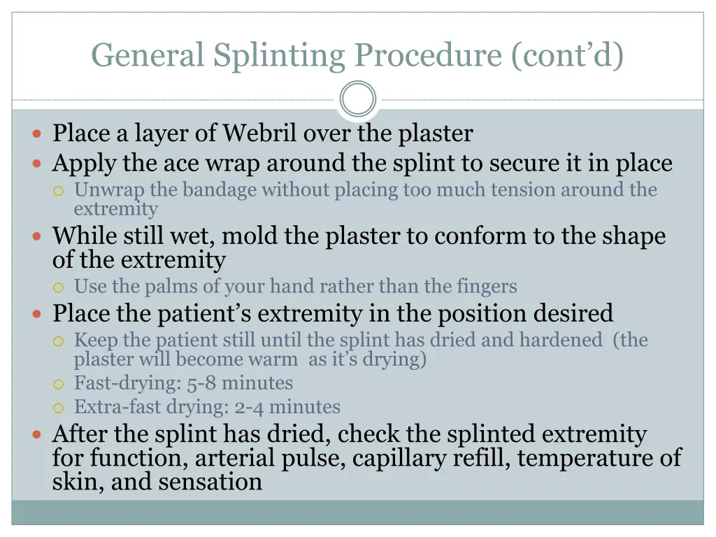 general splinting procedure cont d