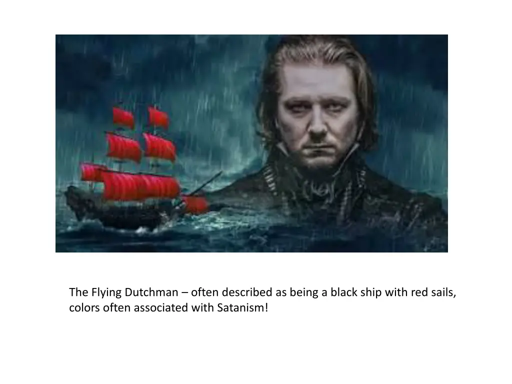 the flying dutchman often described as being