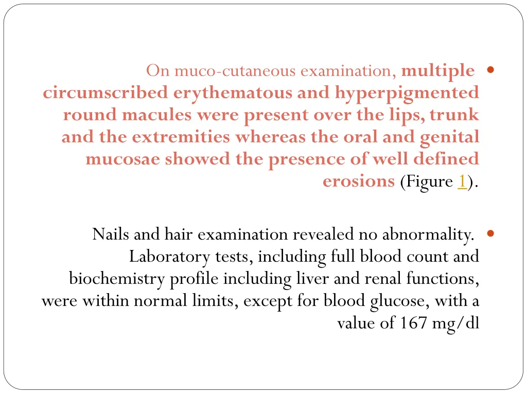 on muco cutaneous examination multiple