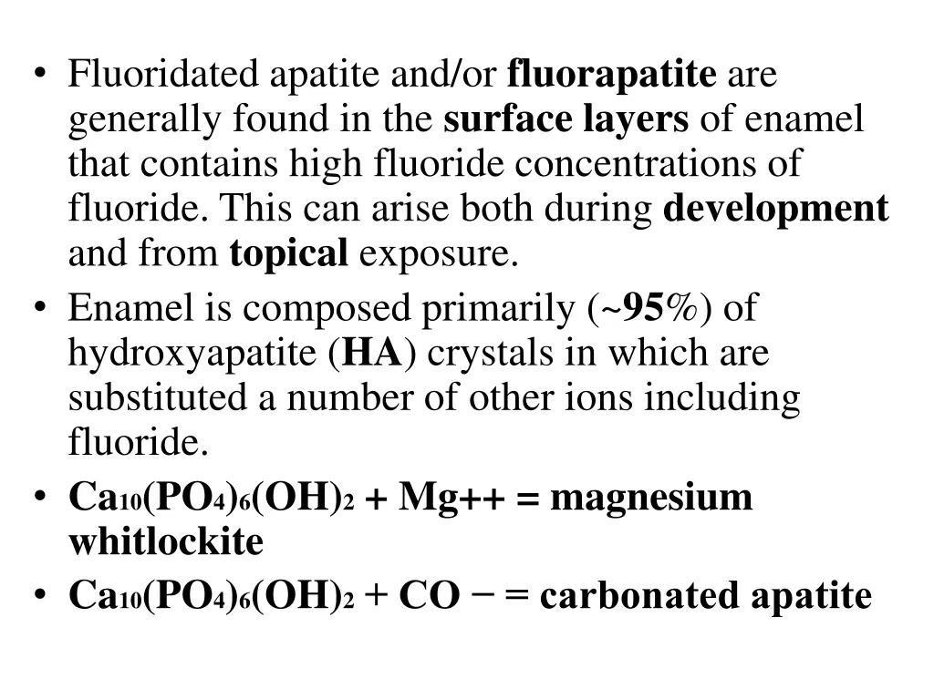 fluoridated apatite and or fluorapatite