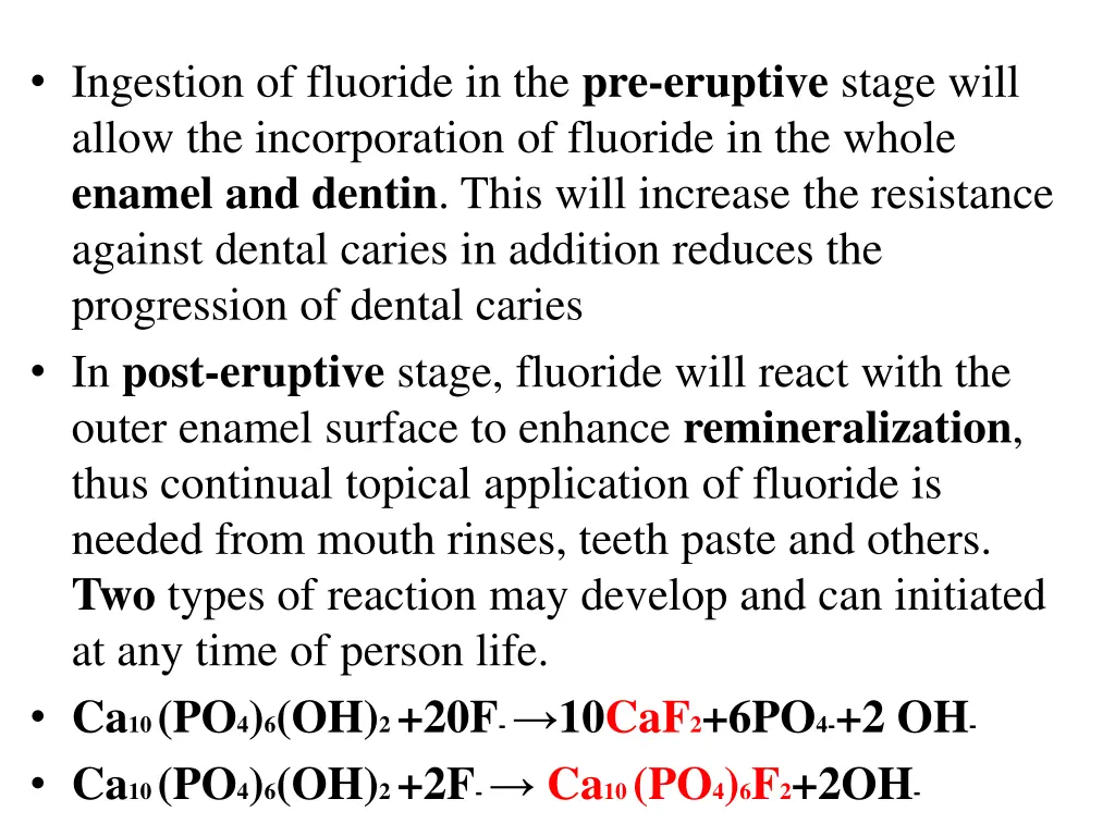 ingestion of fluoride in the pre eruptive stage