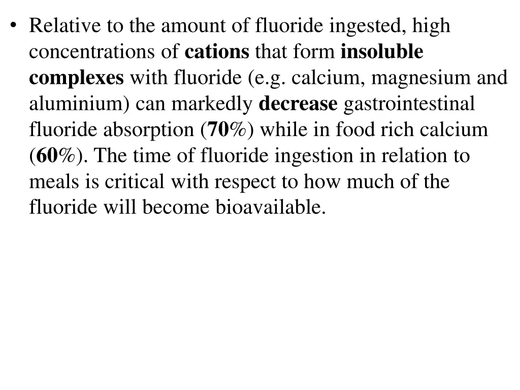 relative to the amount of fluoride ingested high