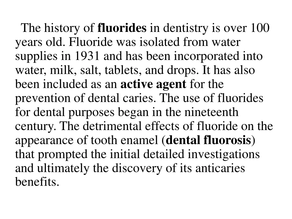 the history of fluorides in dentistry is over