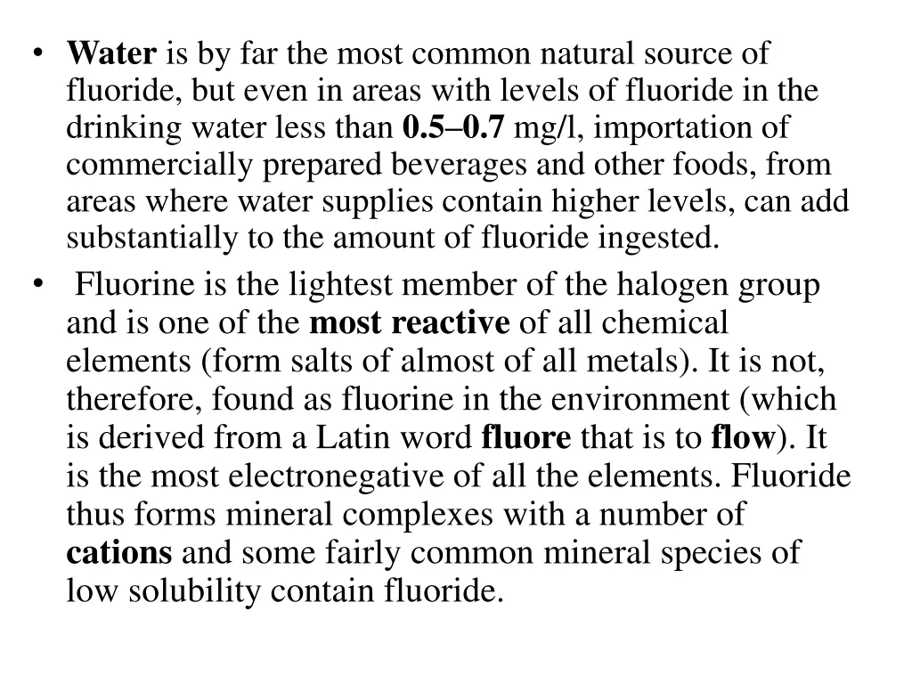 water is by far the most common natural source