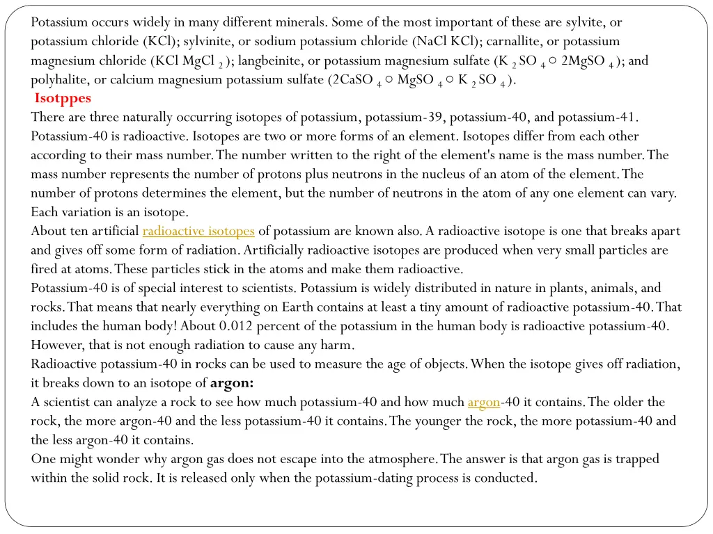 potassium occurs widely in many different