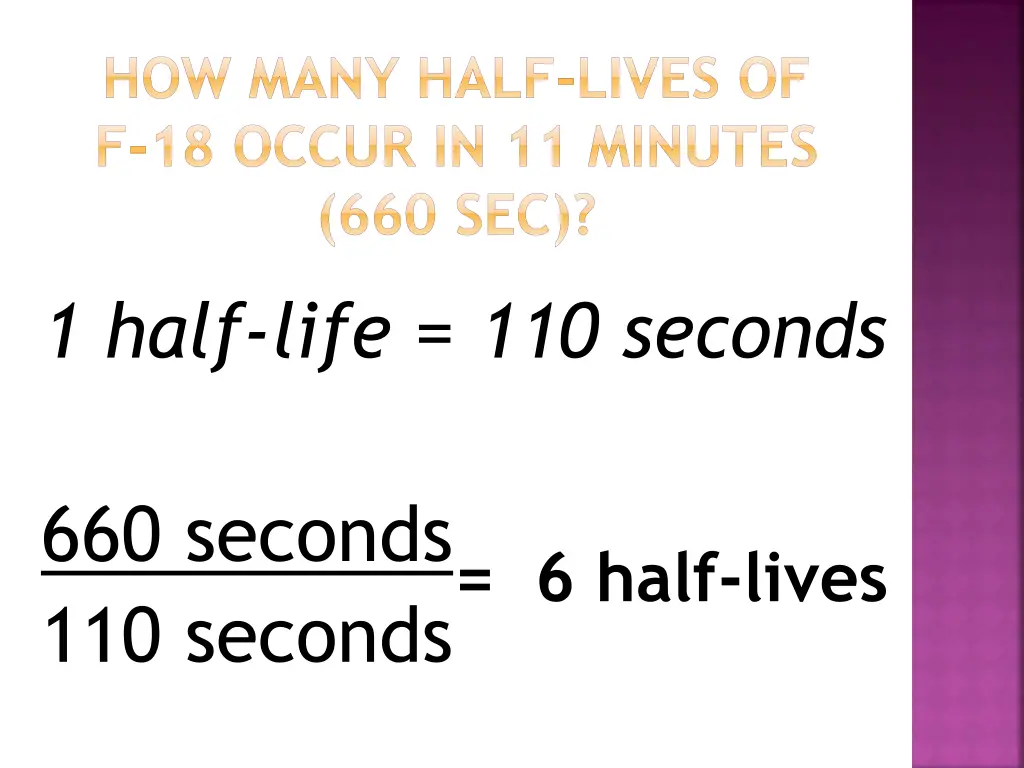 how many half lives of f 18 occur in 11 minutes