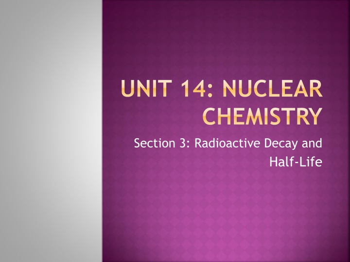 unit 14 nuclear chemistry section 3 radioactive