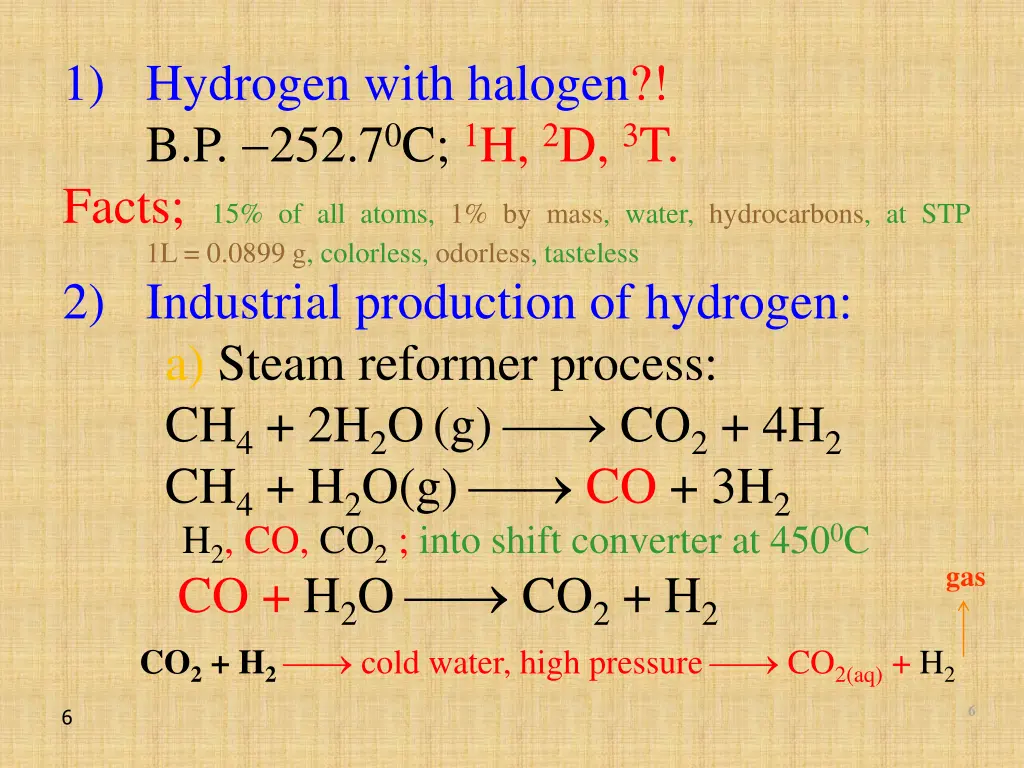 1 hydrogen with halogen