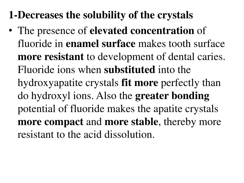 1 decreases the solubility of the crystals