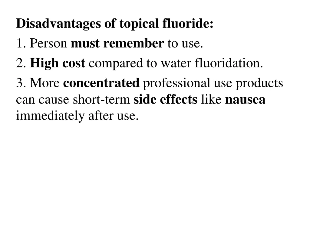 disadvantages of topical fluoride 1 person must