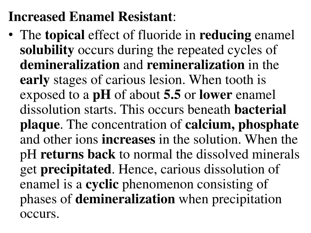 increased enamel resistant the topical effect