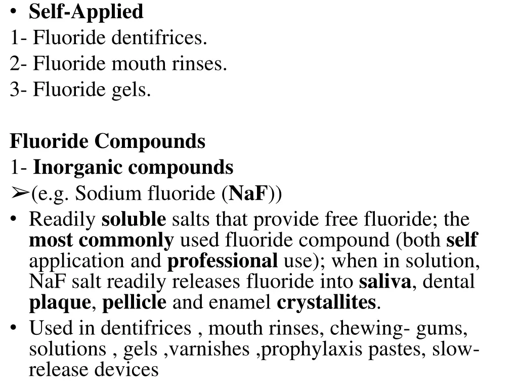 self applied 1 fluoride dentifrices 2 fluoride