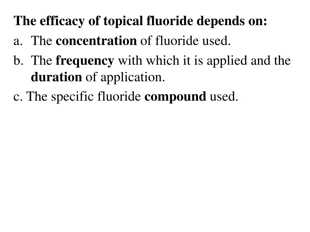 the efficacy of topical fluoride depends