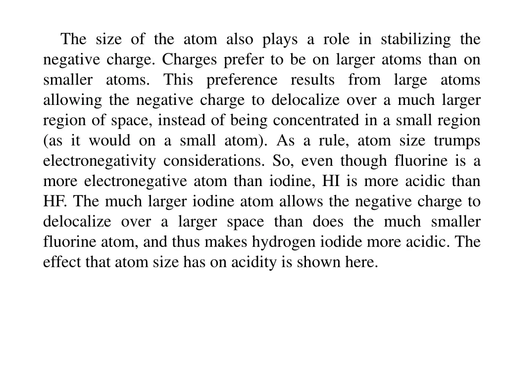 the size of the atom also plays a role