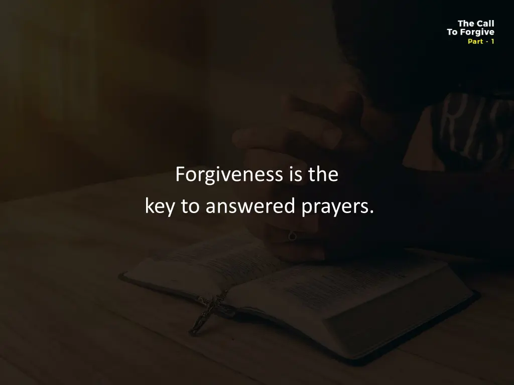 forgiveness is the key to answered prayers