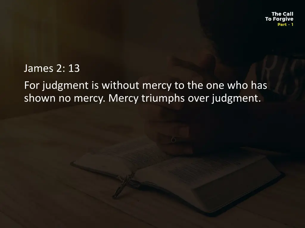 james 2 13 for judgment is without mercy