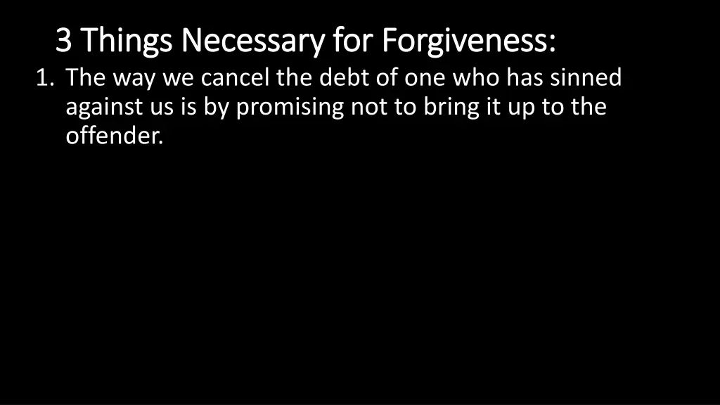 3 things necessary for forgiveness 3 things 1