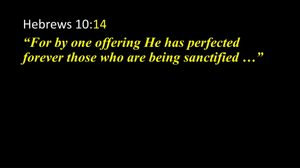 hebrews 10 14 for by one offering