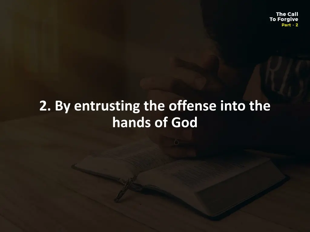 2 by entrusting the offense into the hands of god