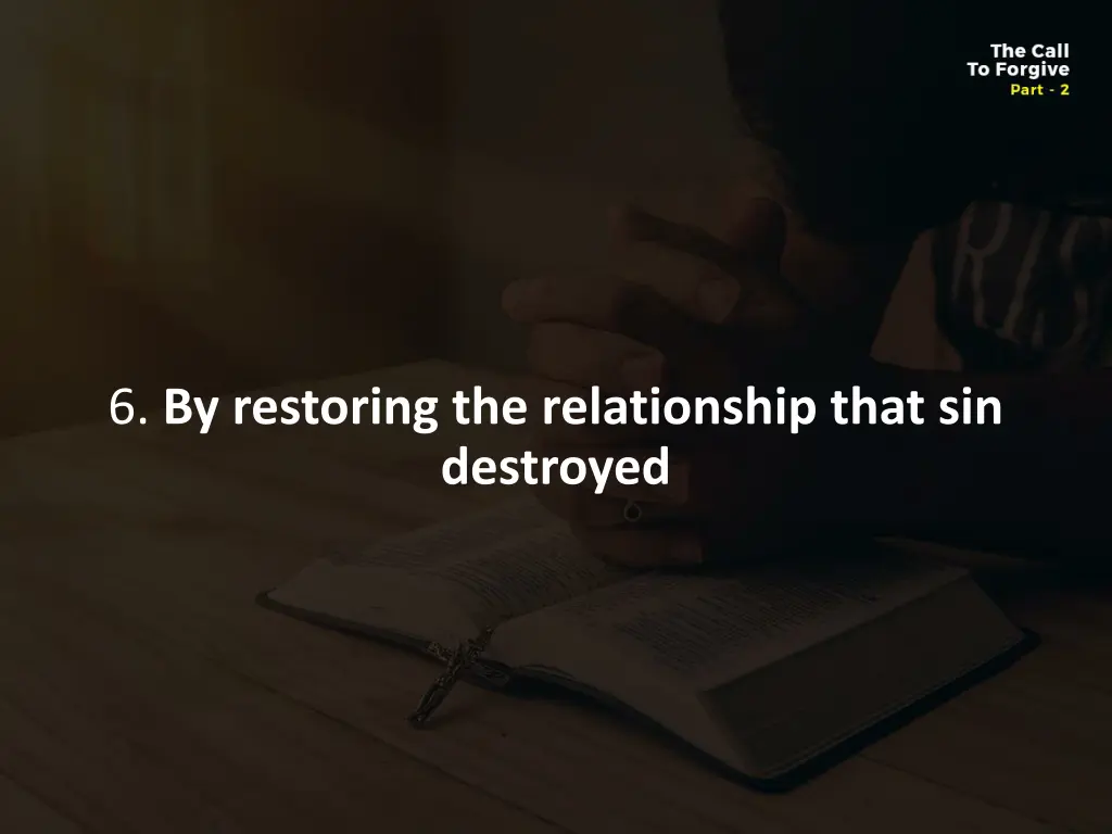 6 by restoring the relationship that sin destroyed