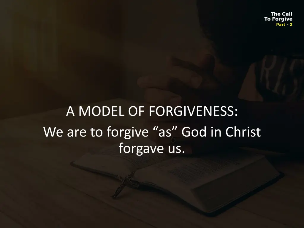 a model of forgiveness we are to forgive