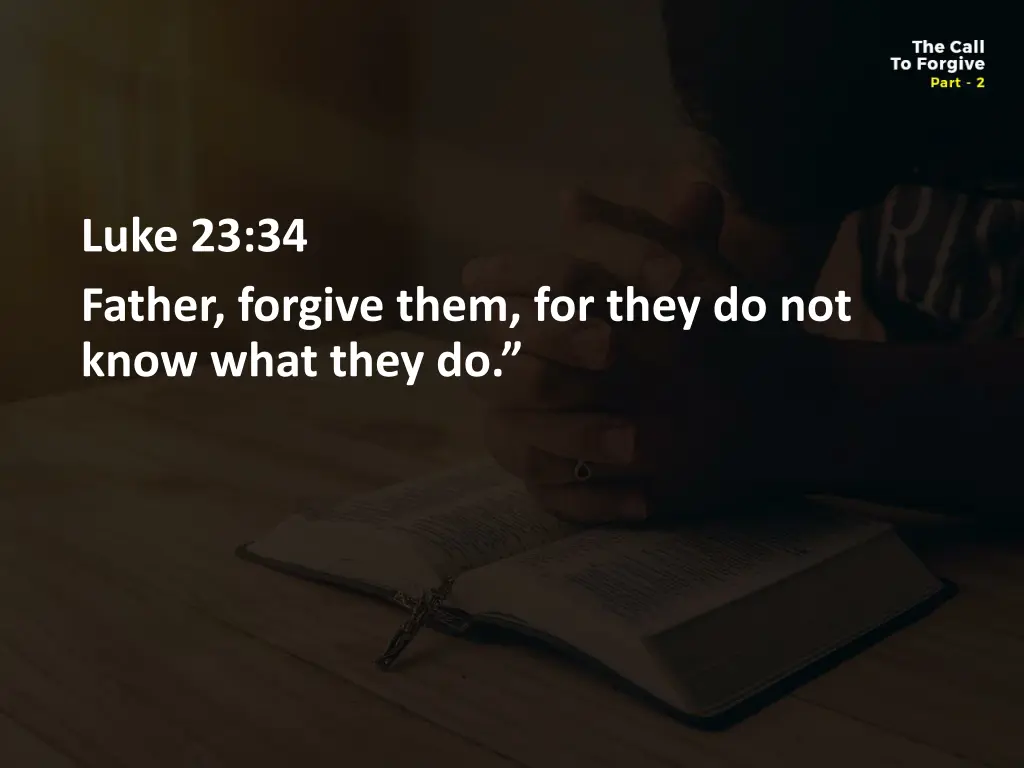 luke 23 34 father forgive them for they