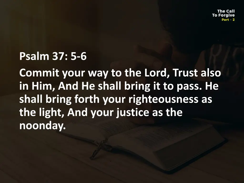 psalm 37 5 6 commit your way to the lord trust