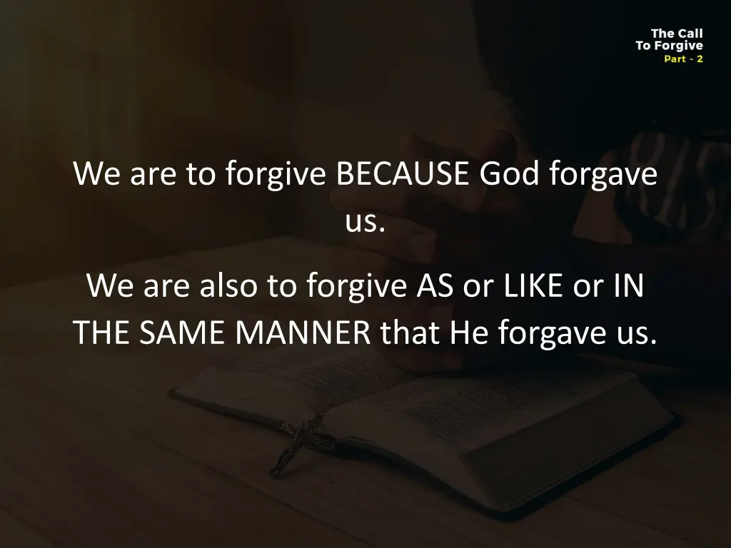 we are to forgive because god forgave us