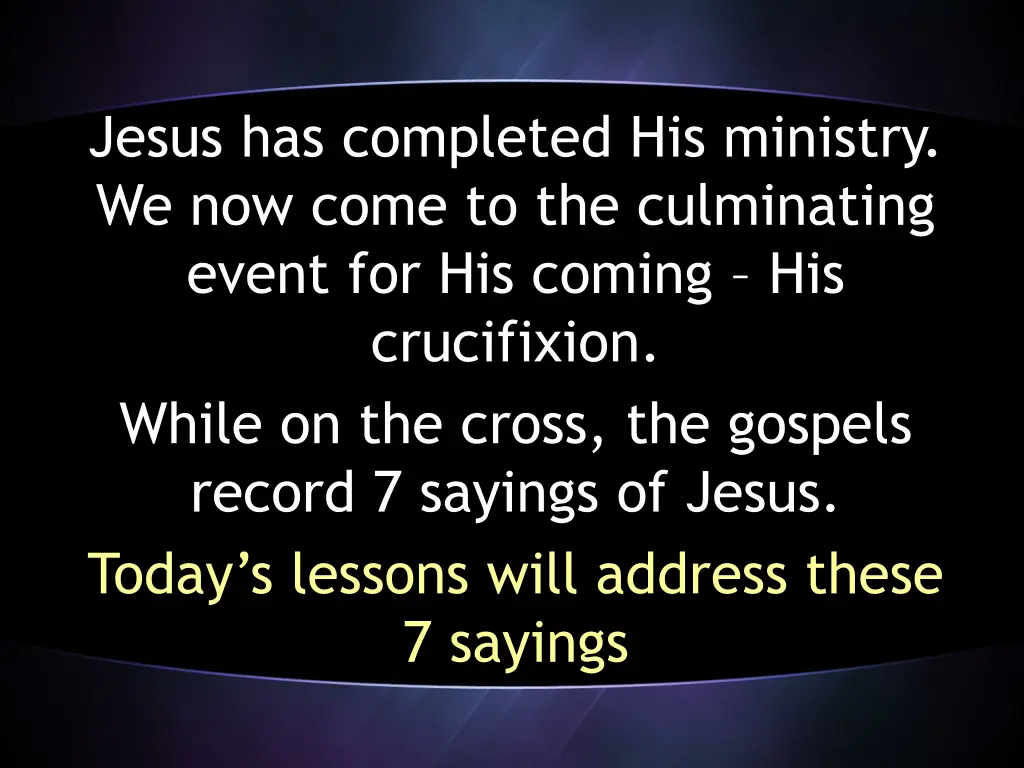 jesus has completed his ministry we now come