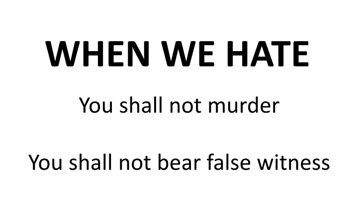 when we hate