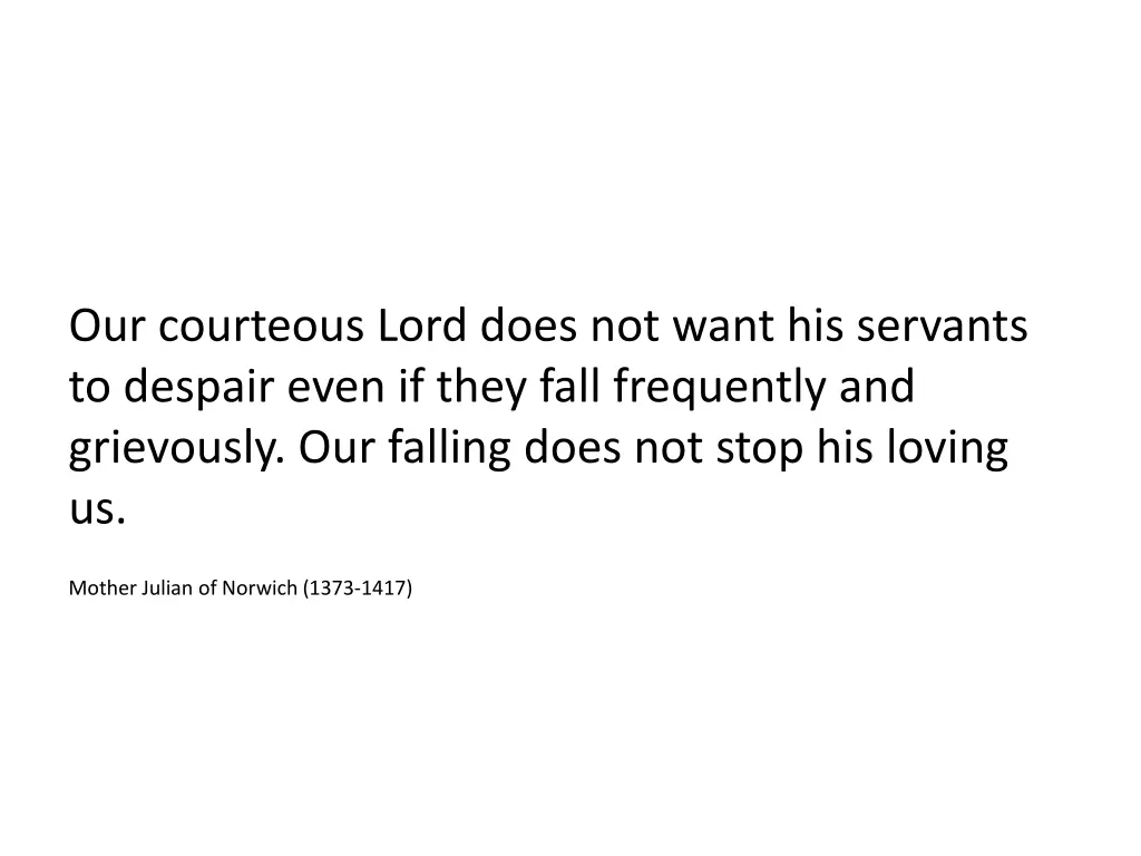 our courteous lord does not want his servants