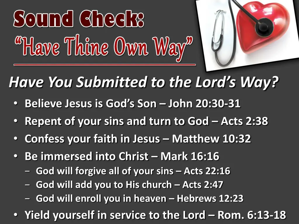 have you submitted to the lord s way believe