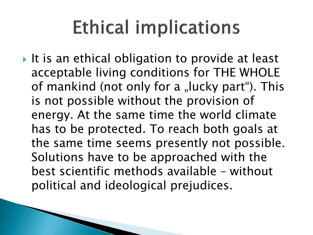 it is an ethical obligation to provide at least