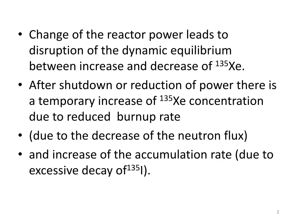 change of the reactor power leads to disruption