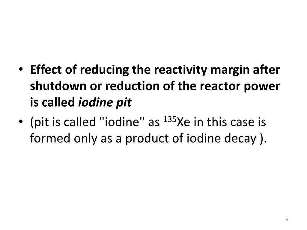 effect of reducing the reactivity margin after