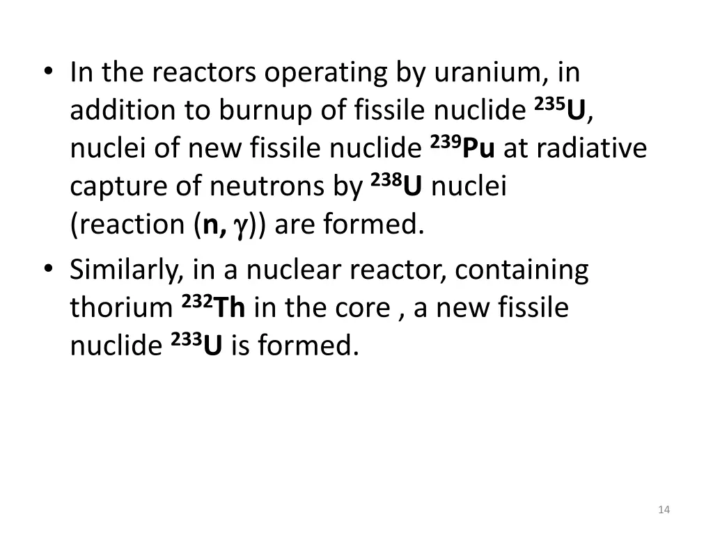 in the reactors operating by uranium in addition