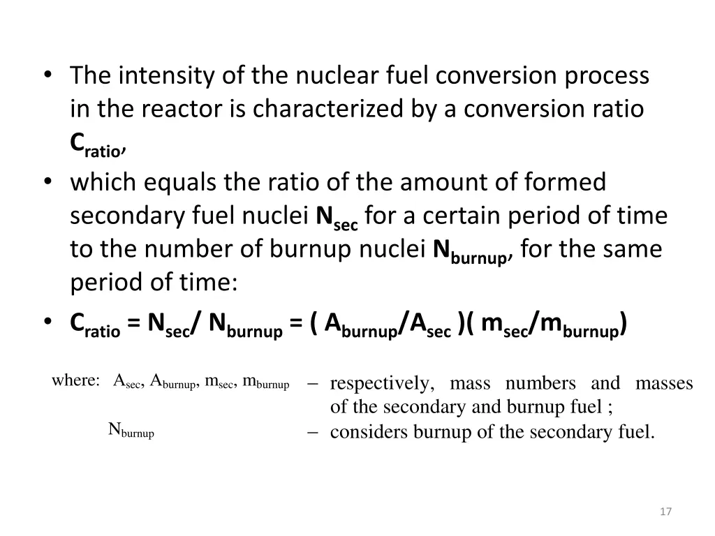 the intensity of the nuclear fuel conversion