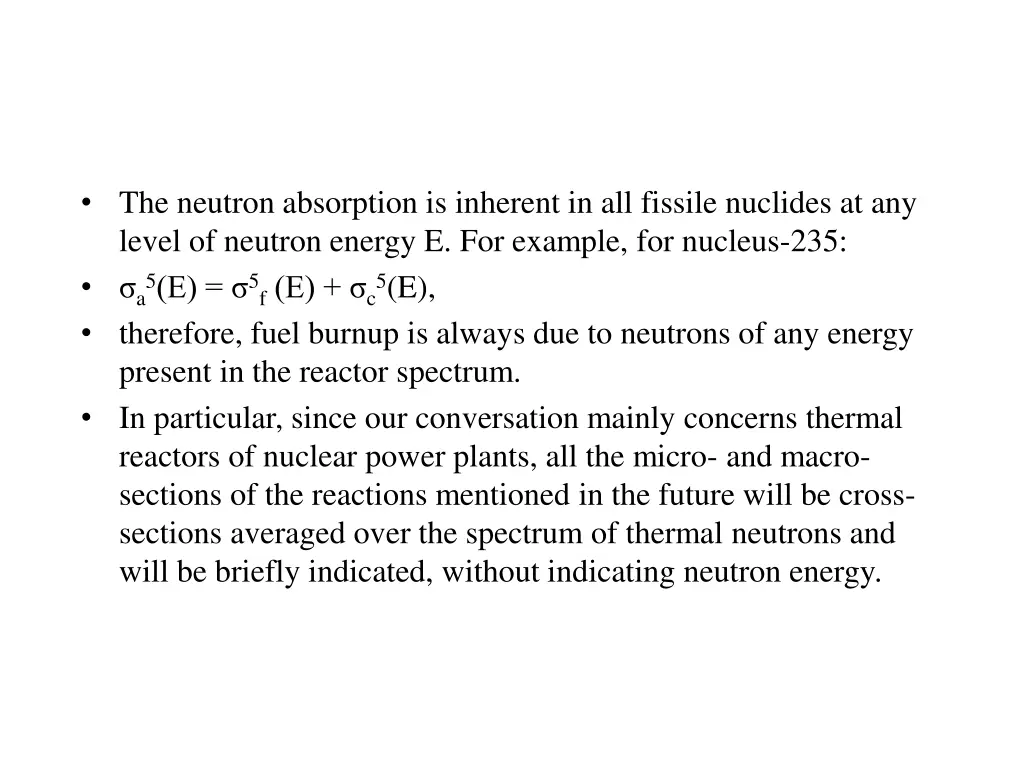 the neutron absorption is inherent in all fissile