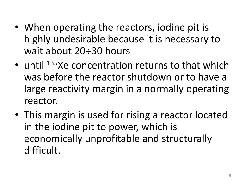 when operating the reactors iodine pit is highly