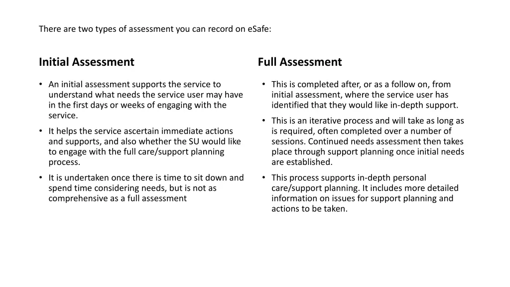 there are two types of assessment you can record